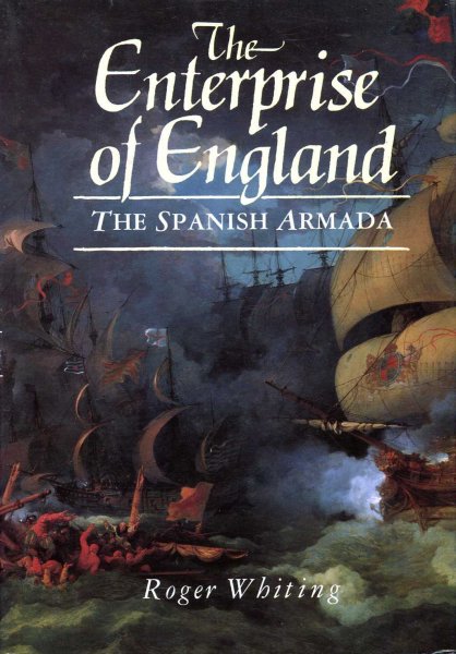 The Enterprise of England The Spanish Armada