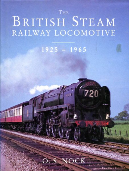 The British Steam Railway Locomotive 1925 - 1965