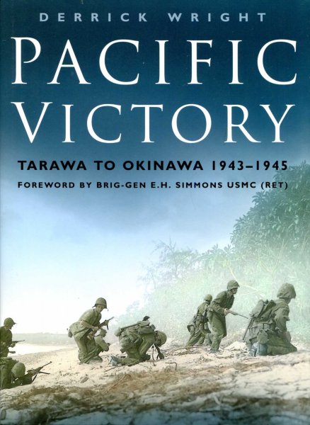 Pacific Victory : Tarawa to Okinawa 1943-1945