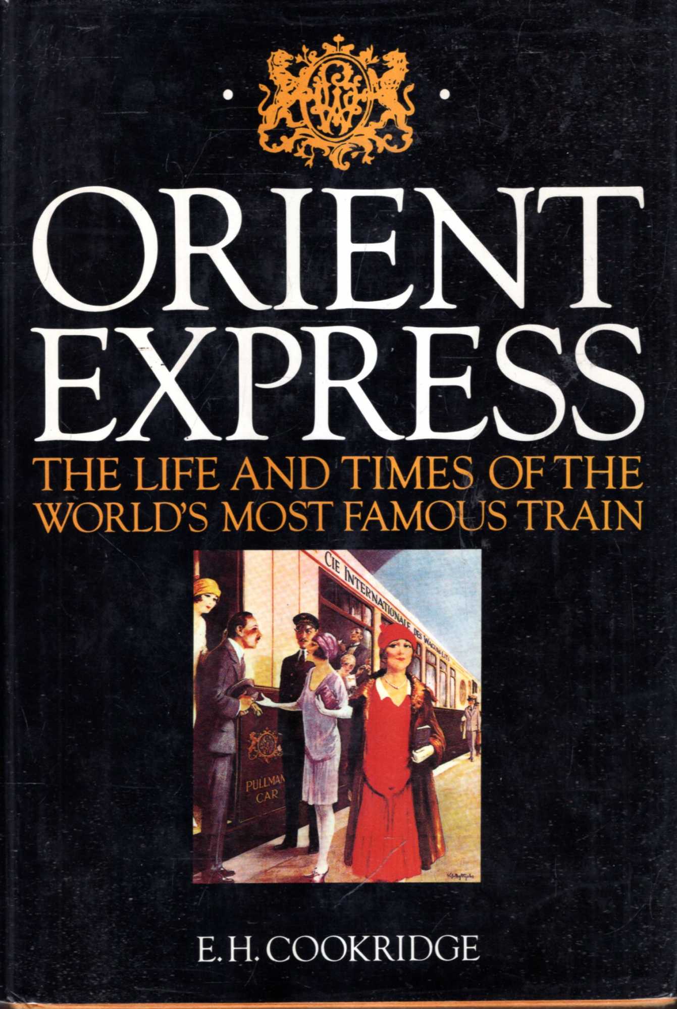 The Orient Express : The History of the Orient Express Service from ...