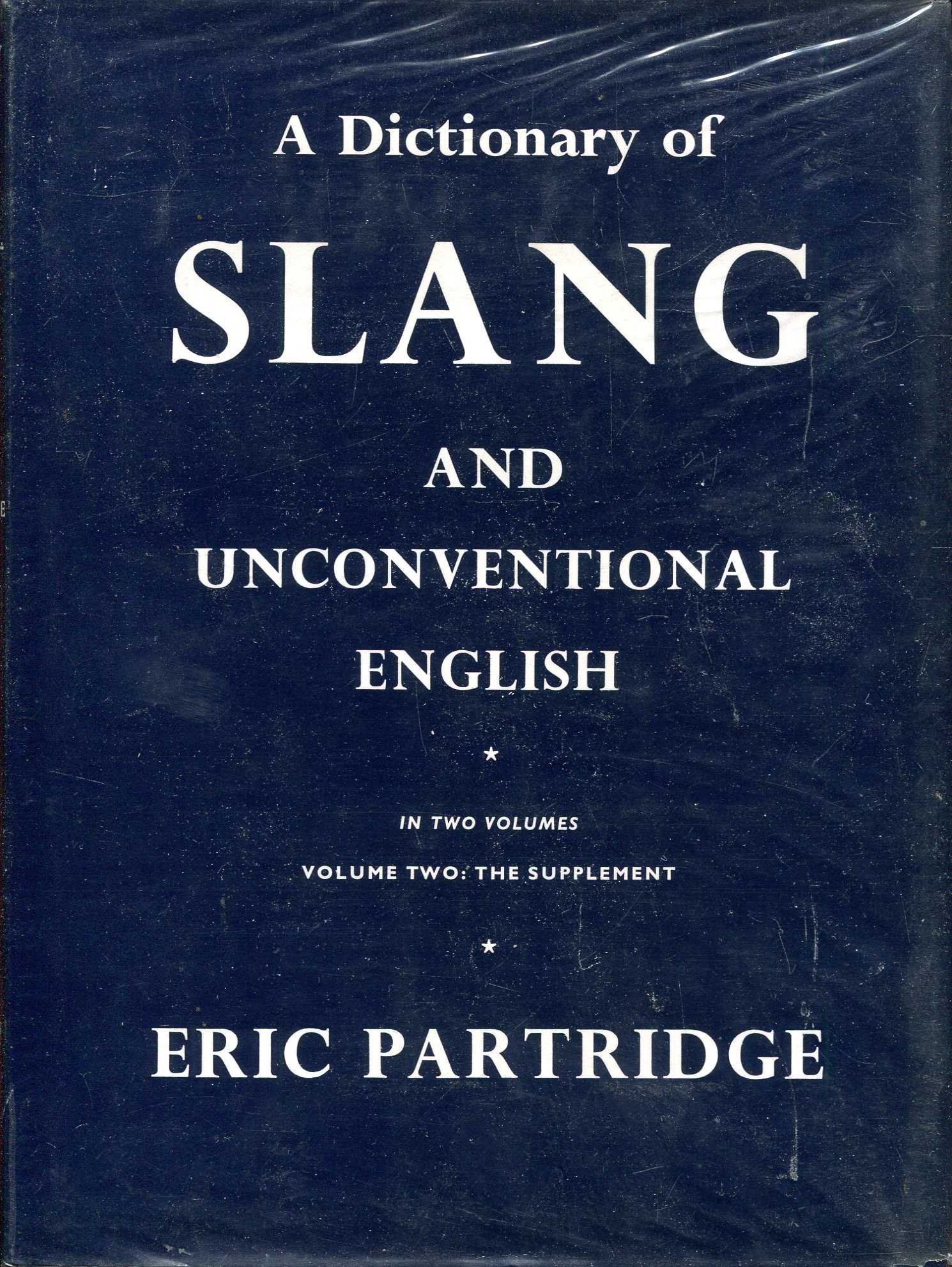 A Dictionary Of Slang And Unconventional English two Volumes Complete 