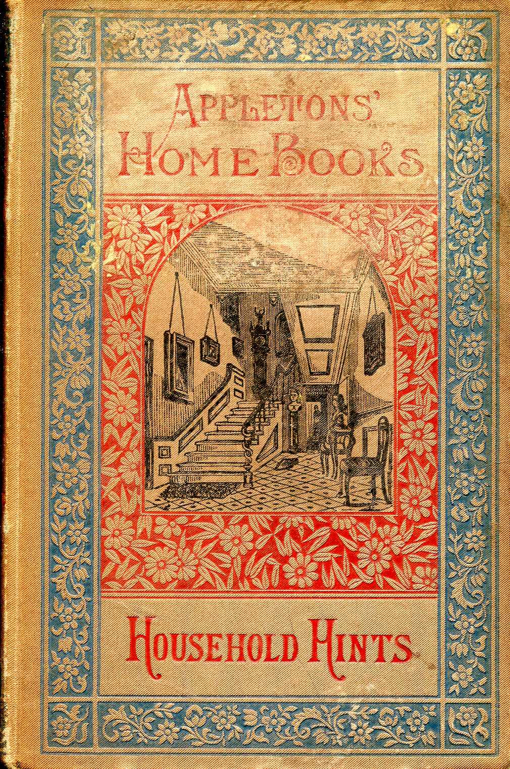 The Home Guide ; or, A Book by 500 Ladies embracoing about 1,000 ...