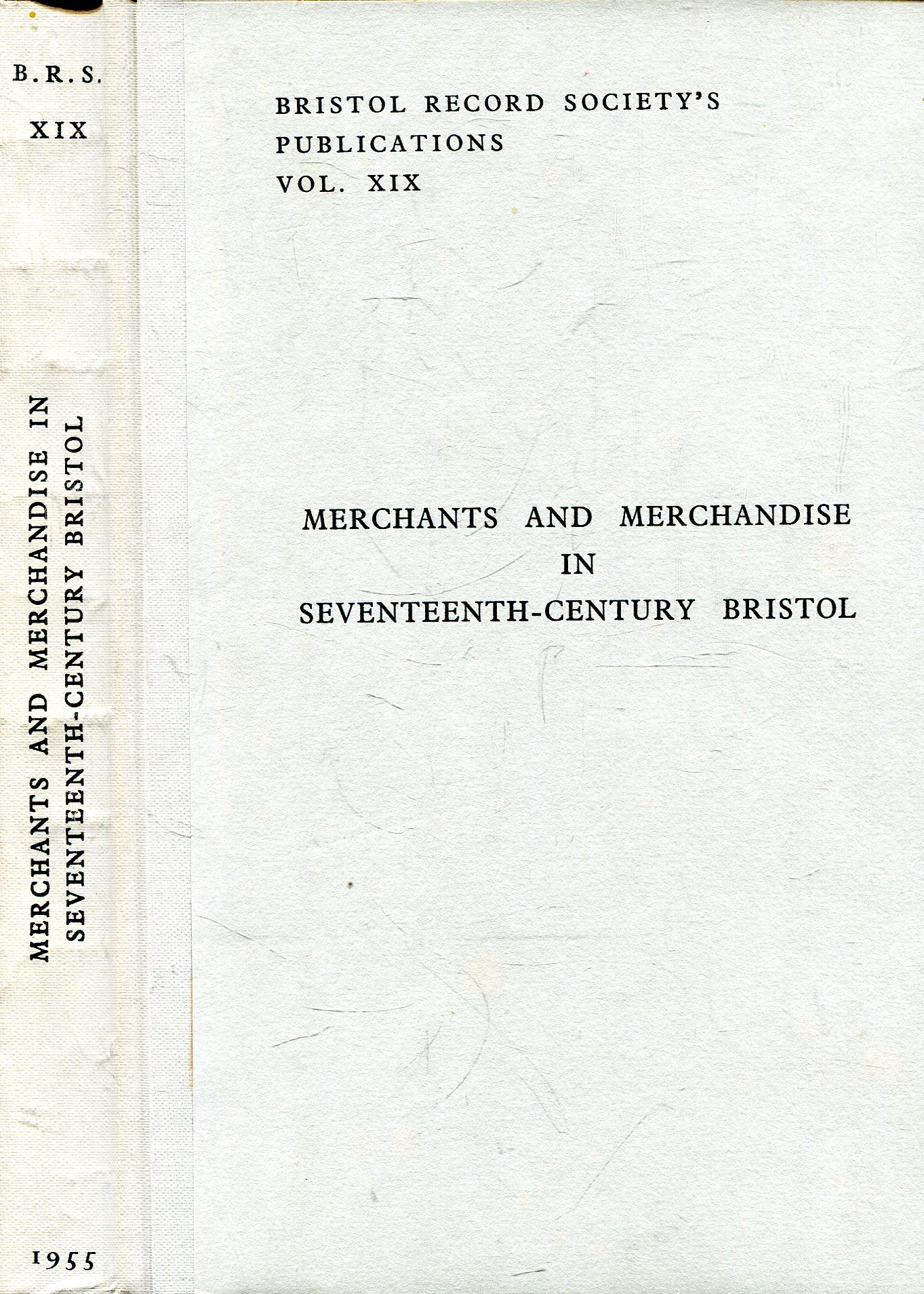 Merchants and Merchandise in Seventeenth-Century Bristol : Bristol ...