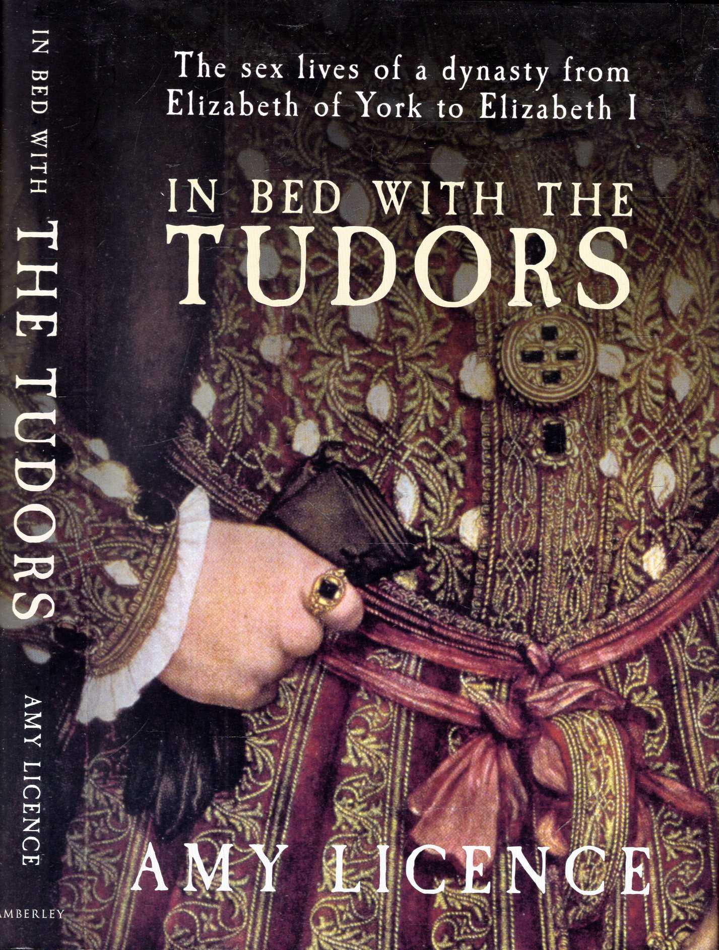 In Bed With The Tudors The Sex Lives Of A Dynasty From Elizabeth Of York To Elizabeth I