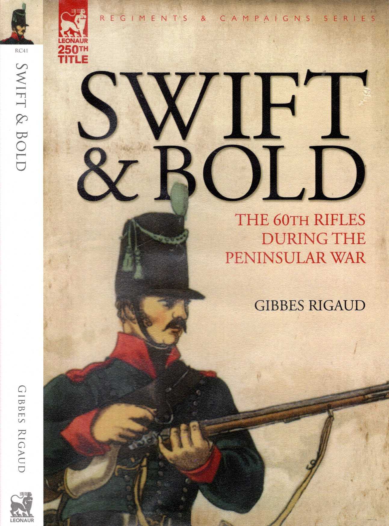 Swift & Bold: The 60th Rifles During The Peninsula War