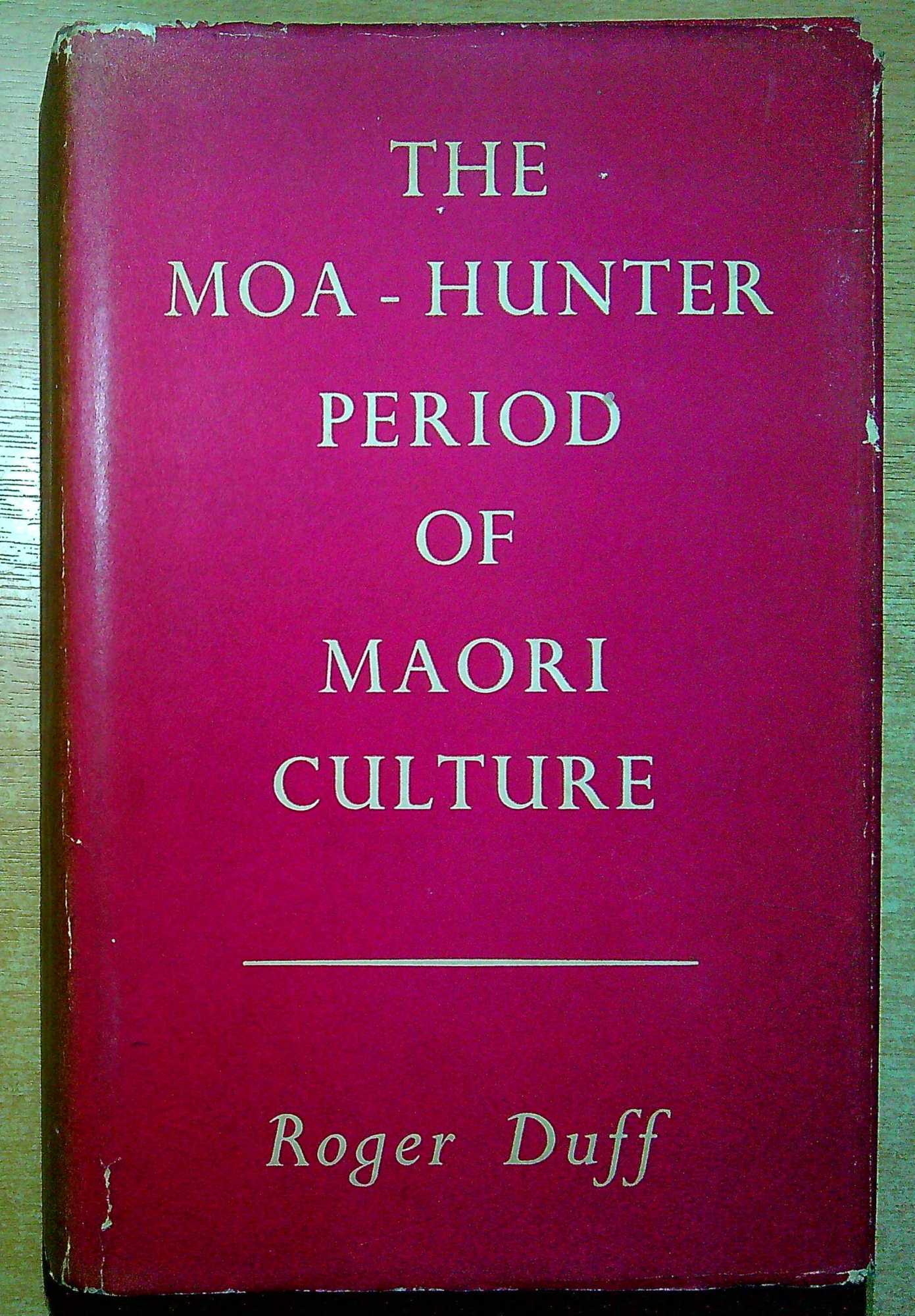 The Moa-Hunter Period of Maori Culture